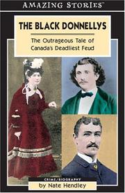 Cover of: The Black Donnellys: The Outrageous Tale of Canada's Deadliest Feud (Amazing Stories)