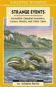 Cover of: Strange Events: Incredible Canadian Ghosts, Monsters, Curses and Other Tales (Amazing Stories)