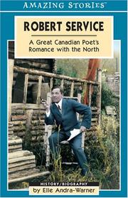 Cover of: Robert Service: A Great Canadian Poet's Romance with the North (Amazing Stories)