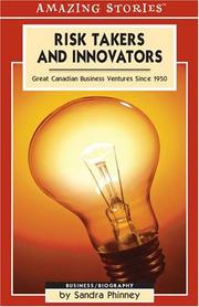 Cover of: Risk Takers And Innovators: Great Canadian Business Ventures Since 1950 (Amazing Stories)