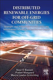 Distributed Renewable Energies For Offgrid Communities Strategies And Technologies Toward Achieving Sustainability In Energy Generation And Supply by Marcia Schlichting