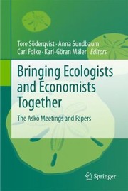 Bringing Ecologists And Economists Together The Ask Meetings And Papers by Tore Soderqvist