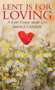 Cover of: Lent Is For Loving A Lent Course About Love by 
