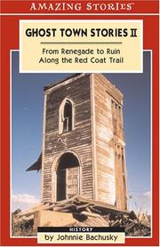 Cover of: Ghost Town Stories II: From Renegade to Ruin Along the Red Coat Trail (Amazing Stories)