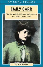 Cover of: Emily Carr: The Incredible Life and Adventures of a West Coast Artist (Amazing Stories)