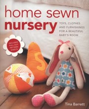 Cover of: Home Sewn Nursery Toys Clothes And Furnishings For A Beautiful Babys Room