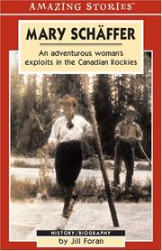 Cover of: Mary Schäffer: an adventurous woman's exploits in the Canadian Rockies