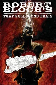 Cover of: Robert Blochs That Hellbound Train by 