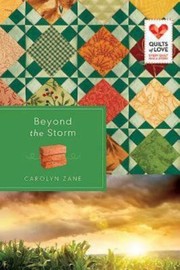 Beyond the Storm (Quilts of Love #1) by Carolyn Zane