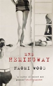 Mrs Hemingway by Naomi Wood