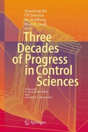 Cover of: Three Decades Of Progress In Control Sciences Dedicated To Chris Byrnes And Anders Lindquist