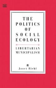 Cover of: The Politics of Social Ecology by Janet Biehl, Murray Bookchin