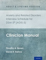 Cover of: Anxiety And Related Disorders Interview Schedule For Dsm5 Adult And Lifetime Version Clinician Manual