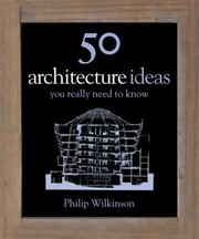 Cover of: 50 Architecture Ideas You Really Need To Know