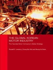 Cover of: The Global Korean Motor Industry The Hyundai Motor Companys Global Strategy