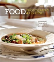 Cover of: Food Photography Lighting A Commercial Photographers Guide To Creating Irresistible Images