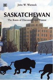 Cover of: Saskatchewan: The Roots of Discontent and Protest