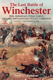 Cover of: The Last Battle Of Winchester Phil Sheridan Jubal Early And The Shenandoah Valley Campaign August 7september 19 1864 by 
