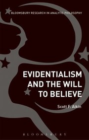 Cover of: Evidentialism And The Will To Believe