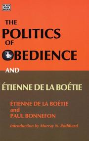 Cover of: The Politics of Obedience and Etienne De La Boetie by Étienne de La Boétie, Bonnefon, Paul