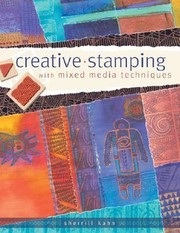 Cover of: Creative Stamping With Mixed Media Techniques by 