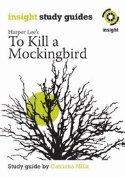 Harper Lees To Kill A Mockingbird by Catriona Mills