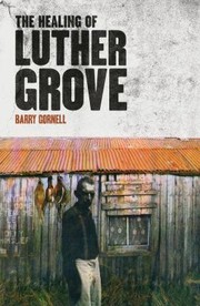 Cover of: The Healing Of Luther Grove