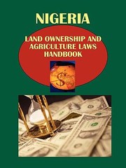 Cover of: Nigeria Land Ownership and Agriculture Laws Handbook Volume 1 Land Ownership Regulations and Development by 