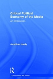 Cover of: Critical Political Economy Of The Media An Introduction by 