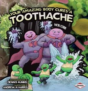 Cover of: Your Amazing Body Cures A Toothache