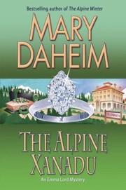 Cover of: The Alpine Xanadu An Emma Lord Mystery