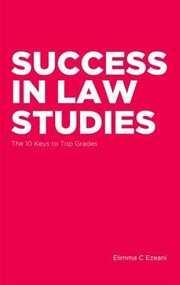 Success In Law Studies by Elimma C. Ezeani