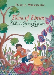 A Picnic Of Poems In Allahs Green Garden by Dawud Wharnsby