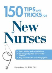Cover of: 150 Tips And Tricks For New Nurses by 