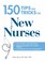 Cover of: 150 Tips And Tricks For New Nurses