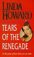 Cover of: Tears of the Renegade by Linda Howard