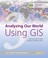 Cover of: Analyzing Our World Using Gis