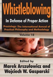 Cover of: Whistleblowing In Defense Of Proper Action