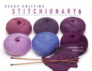 Cover of: Vogue Knitting Stitchionary Volume Six Edgings The Ultimate Stitch Dictionary From The Editors Of Vogue Knitting Magazine