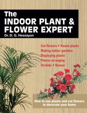 The Indoor Plant And Flower Expert Learn About Roomscaping The Exciting New Way To Use House Plants To Decorate Your Room by D. G. Hessayon