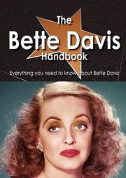 Cover of: The Bette Davis Handbook  Everything You Need to Know about Bette Davis