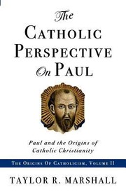 Cover of: The Catholic Perspective On Paul Paul And The Origins Of Catholic Christianity by 