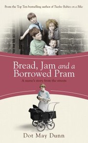 Cover of: Bread Jam And A Borrowed Pram A Nurses Story From The Streets