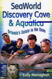 Cover of: Seaworld Discovery Cove Aquatica Orlandos Salute To The Seas by 