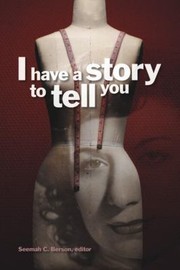 I Have A Story To Tell You by Seemah C. Berson