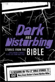 Cover of: Dark And Disturbing Stories From The Bible Challenging Students To See Life From Gods Pov