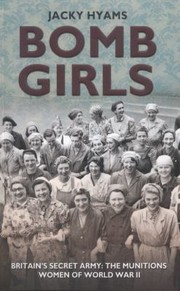 Cover of: Bomb Girls Britains Secret Army