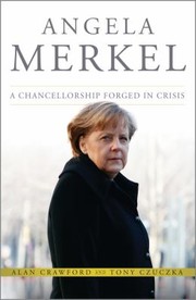 Cover of: Angela Merkel A Chancellorship Forged In Crisis by 
