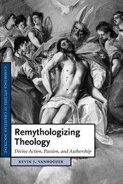 Cover of: Remythologizing Theology Divine Action Passion And Authorship by 