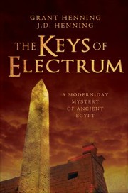 Cover of: The Keys Of Electrum A Modernday Mystery Of Ancient Egypt